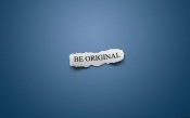 Be Original