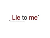 Lie to Me Title - The Truth is written all over our faces