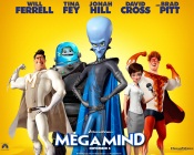 Megamind - Will Ferrel, Tina Fey, Jonah Hill, David Cross and Brad Pitt