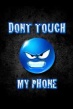 Don't touch my phone