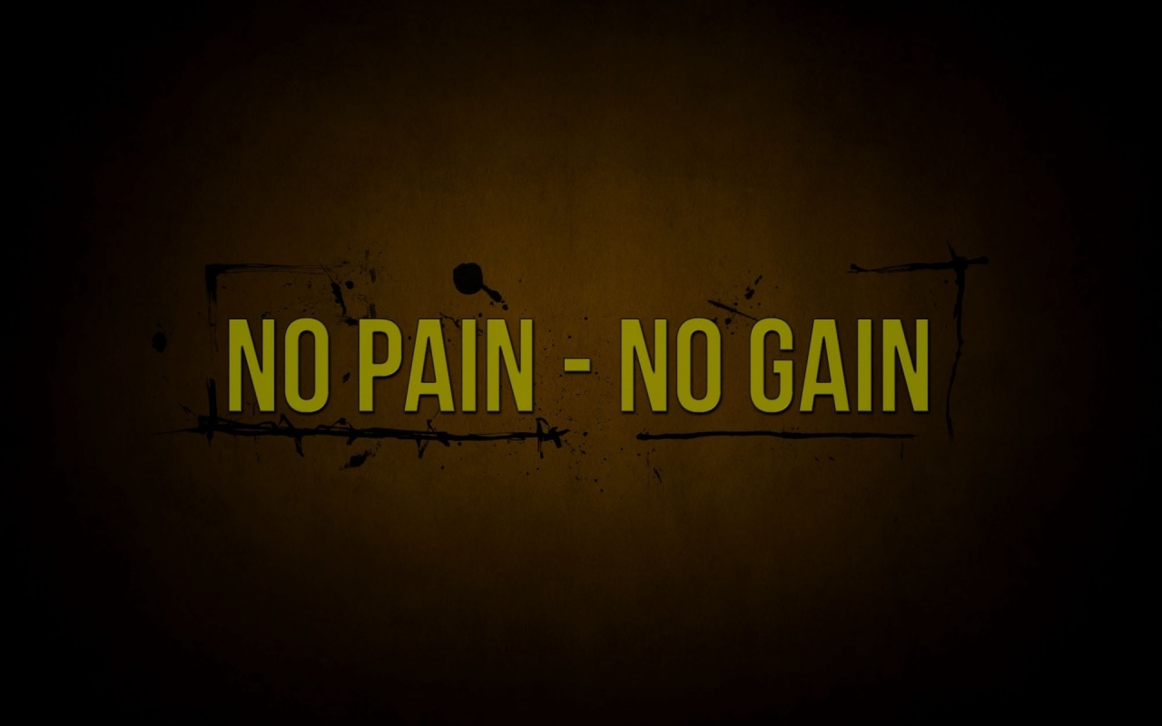 No Pain - No Gain