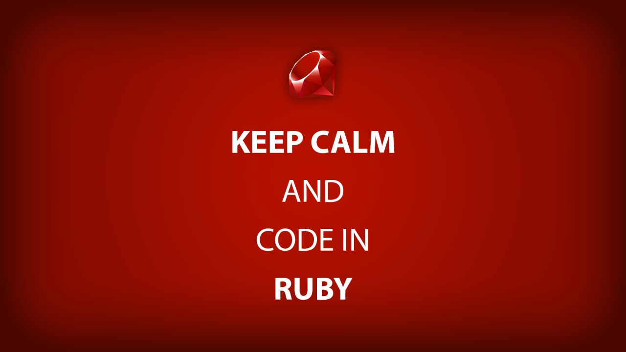 Keep Calm and Code in Ruby